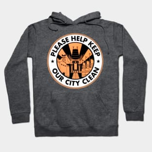 Please Help Keep Our City Clean Hoodie